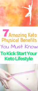 7 amazing Keto Physical Benefits You Must Know